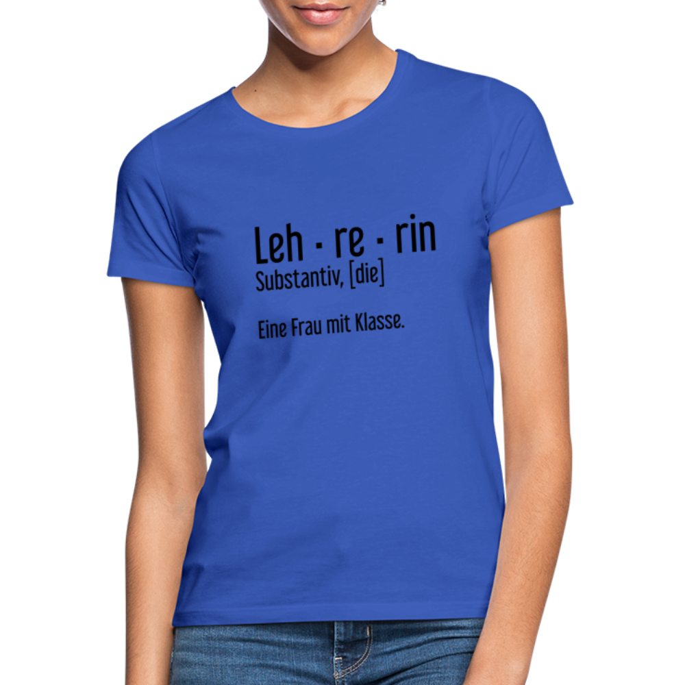 Eine Frau Mit Klasse T-Shirt - Royalblau